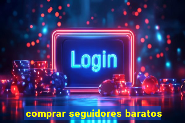 comprar seguidores baratos